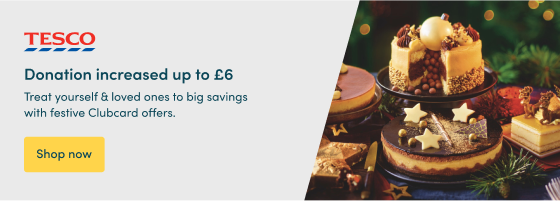 Treat yourself & loved ones to big savings with festive Clubcard offers.  Donation increased up to £6  Shop now