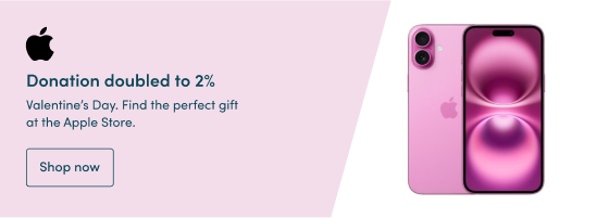 Valentine’s Day. Find the perfect gift at the Apple Store.  Donation doubled to 2%  Shop now