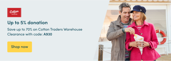 Save up to 70% on Cotton Traders Warehouse Clearance with code: A930  Up to 5% donation  Shop now